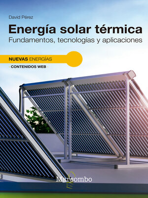 cover image of Energía solar térmica. Fundamentos, tecnologías y aplicaciones